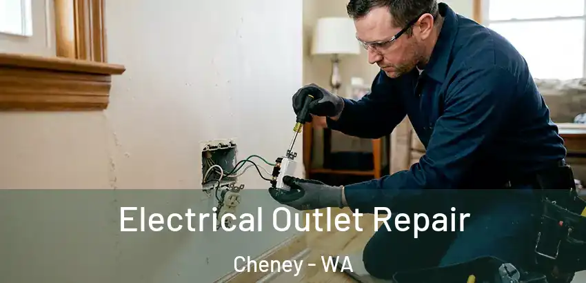  Electrical Outlet Repair Cheney - WA
