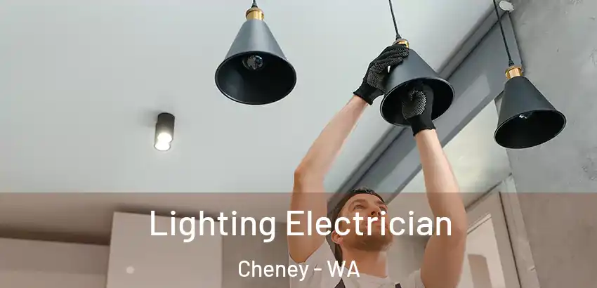Lighting Electrician Cheney - WA