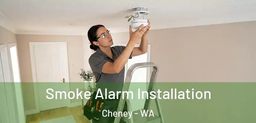 Smoke Alarm Installation Cheney - WA